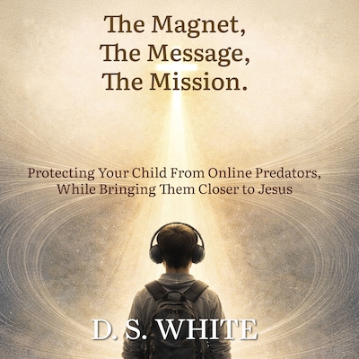 The Magnet, The Message, The Mission. – omslag til lydbogen af D. S. White