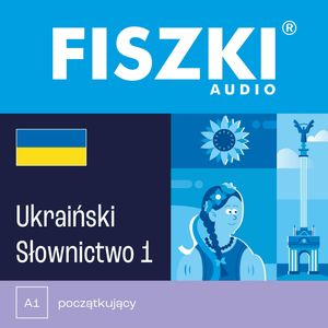 FISZKI audio – ukraiński – Słownictwo 1 – okładka audiobooka, autor Praca zbiorowa