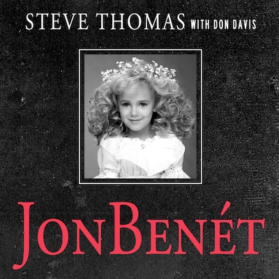JonBenet – omslag til lydbogen af Steve Thomas, Donald A. Davis