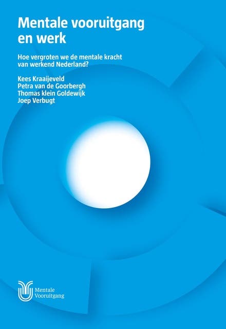 Mentale vooruitgang en werk: Hoe vergroten we de mentale kracht van werkend Nederland? – omslag van het luisterboek van Joep Verbugt,Kees Kraaijeveld,Petra van de Goorbergh,Thomas klein Goldewijk