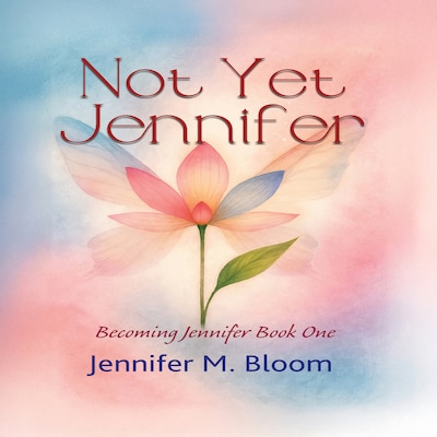 Not Yet Jennifer – omslag til lydbogen af Jennifer M. Bloom