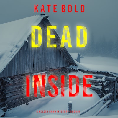Dead Inside (A Kelsey Hawk FBI Suspense Thriller—Book One)