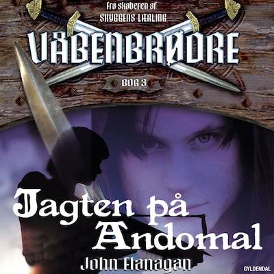 Våbenbrødre 3 - Jagten på Andomal – omslag til lydbogen af John Flanagan