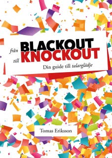 Från blackout till knockout : Din guide till talarglädje – omslag till ljudboken av Tomas Eriksson