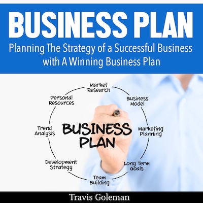 Business Plan: A Guide to Planning The Strategy of a Successful Business with A Winning Business Plan