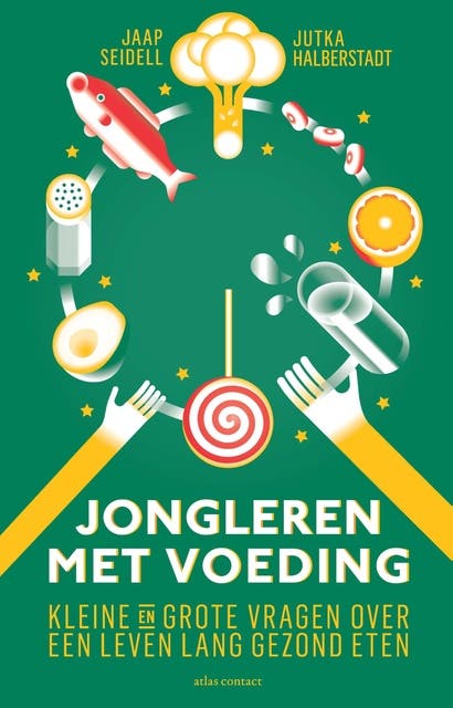 Jongleren met voeding: kleine en grote vragen over een leven lang gezond eten – omslag van het luisterboek van Jaap Seidell,Jutka Halberstadt