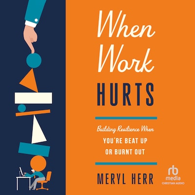 When Work Hurts – omslag til lydbogen af Meryl Ashley Cantley Herr, Meryl Herr