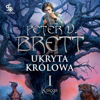Ukryta Królowa. Księga 1. Cykl Zmroku – okładka audiobooka, autor Peter V. Brett