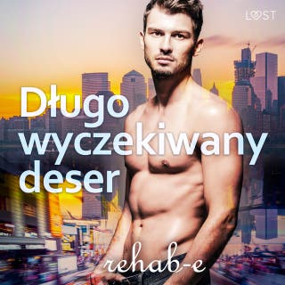 Długo wyczekiwany deser – gejowska erotyka – okładka audiobooka, autor - Rehab-E