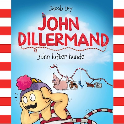 John Dillermand #1: John lufter hunde – omslag til lydbogen af Jacob Ley
