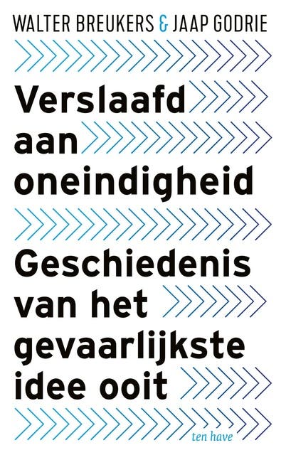 Verslaafd aan Oneindigheid: Geschiedenis van het gevaarlijkste idee ooit – omslag van het luisterboek van Jaap Godrie,Walter Breukers