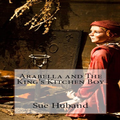 Arabella and The King's Kitchen Boy
