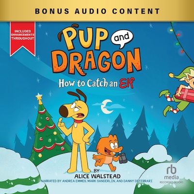 Pup and Dragon: How to Catch an Elf – omslag til lydbogen af Alice Walstead
