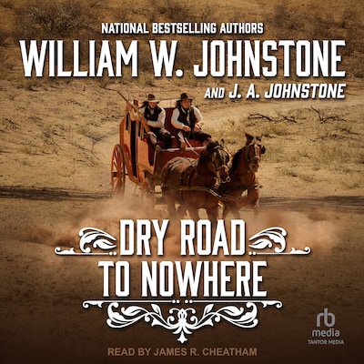 Dry Road to Nowhere – omslag til lydbogen af William W. Johnstone, J. A. Johnstone