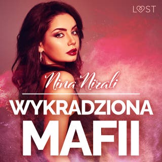Wykradziona mafii – opowiadanie erotyczne – okładka audiobooka, autor Nina Nirali
