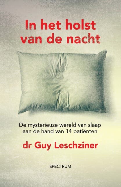 In het holst van de nacht: De mysterieuze wereld van slaap aan de hand van 14 patiënten – omslag van het luisterboek van Guy Leschziner