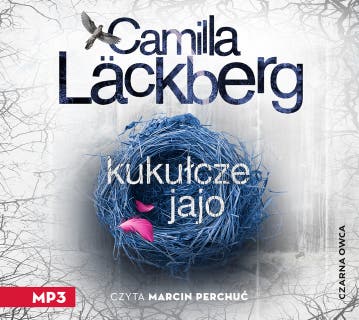 Kukułcze jajo – okładka audiobooka, autor Camilla Läckberg