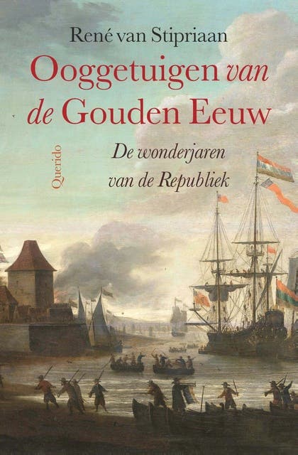 Ooggetuigen van de Gouden Eeuw: De wonderjaren van de Republiek – omslag van het luisterboek van René van Stipriaan