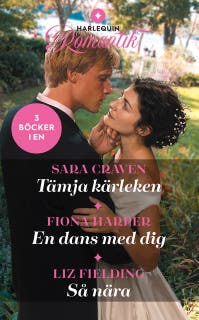 Tämja kärleken / En dans med dig / Så nära – omslag till ljudboken av Fiona Harper,Liz Fielding,Sara Craven