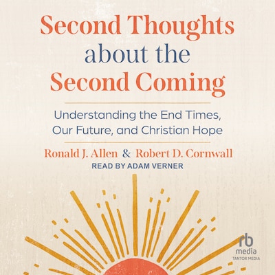 Second Thoughts About the Second Coming – omslag til lydbogen af Ronald J. Allen, Robert D. Cornwall