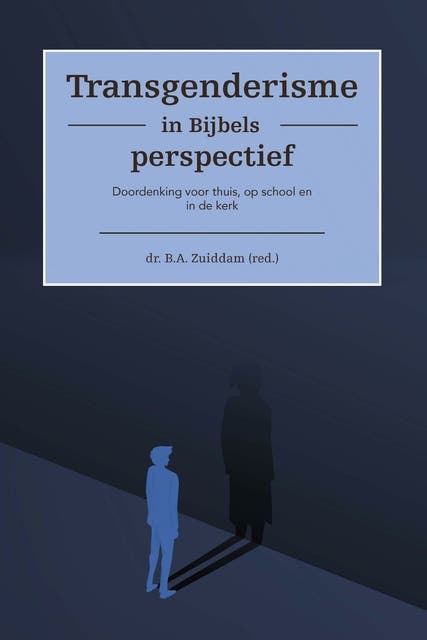 Transgenderisme in Bijbels perspectief: Doordenking voor thuis, op school en in de kerk – omslag van het luisterboek van Dr. B.A. Zuiddam