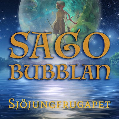 Sagobubblan - Sjöjungfrugapet