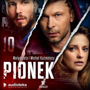 Pionek. Odcinek 10 – okładka audiobooka, autor Małgorzata Kuźmińska, Michał Kuźmiński