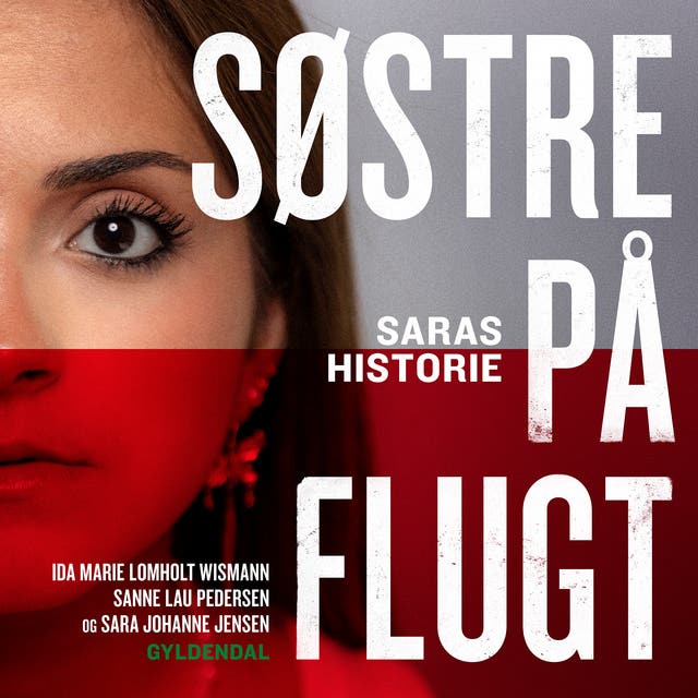 Søstre på flugt: Saras historie – omslag til lydbogen af Ida Marie Lomholt Wismann, Sara Johanne Jensen, Sanne Lau Pedersen