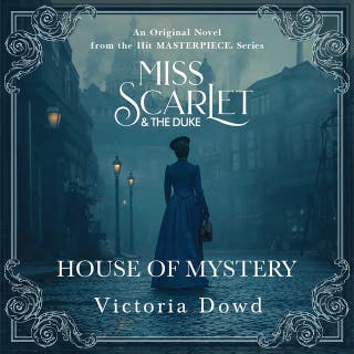 Miss Scarlet and the Duke: House of Mystery