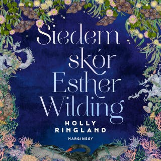 Siedem skór Esther Wilding – okładka audiobooka, autor Holly Ringland