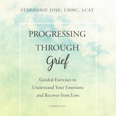 Progressing through Grief – omslag til lydbogen af Stephanie Jose