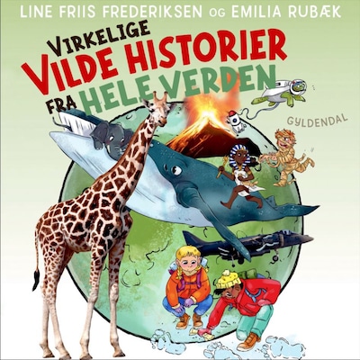 Virkelige vilde historier fra hele verden – omslag til lydbogen af Line Friis Frederiksen