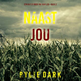 Naast Jou (Een Hailey Rock FBI Thriller—Boek 2) – omslag van het luisterboek van Rylie Dark