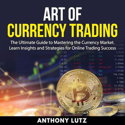 Art of Currency Trading – omslag til lydbogen af Anthony Lutz