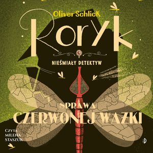 Sprawa czerwonej ważki. Roryk. Nieśmiały detektyw, tom 2 – okładka audiobooka, autor Oliver Schlick