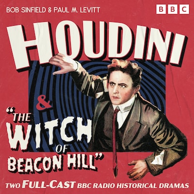 Houdini & The Witch of Beacon Hill – omslag til lydbogen af Bob Sinfield, Paul M. Levitt