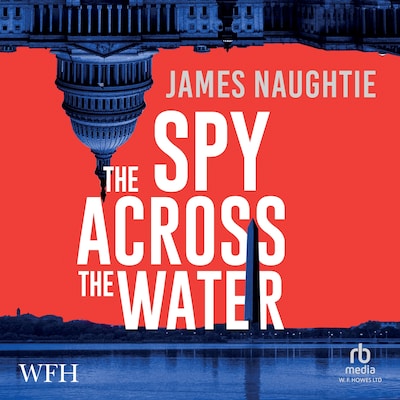 The Spy Across the Water – omslag til lydbogen af James Naughtie