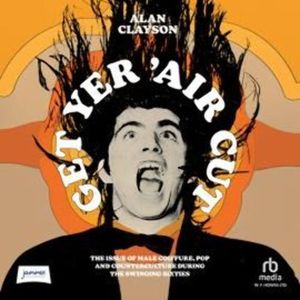 Get Yer 'Air Cut – okładka audiobooka, autor Alan Clayson