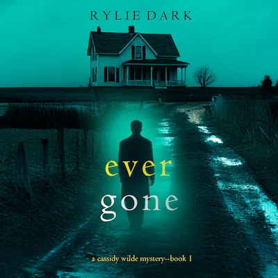 Ever Gone (A Cassidy Wilde FBI Suspense Thriller—Book One) – omslag til lydbogen af Rylie Dark