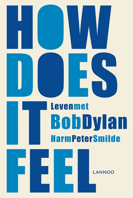 How does it feel?: Leven met Bob Dylan – omslag van het luisterboek van Harm Peter Smilde