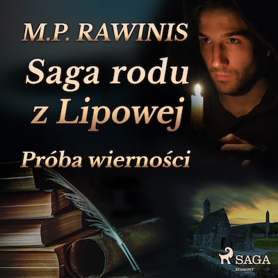 Saga rodu z Lipowej 31: Próba wierności – okładka audiobooka, autor Marian Piotr Rawinis