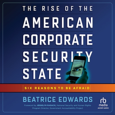 The Rise of the American Corporate Security State – omslag til lydbogen af Beatrice Edwards