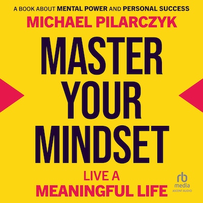 Master Your Mindset – omslag til lydbogen af Michael Pilarczyk