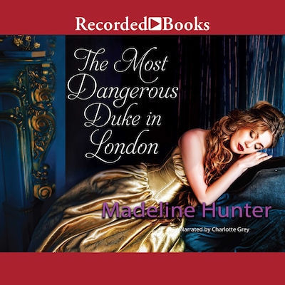 The Most Dangerous Duke in London – omslag til lydbogen af Madeline Hunter