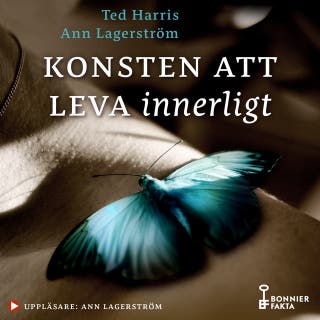 Konsten att leva innerligt : existentialism för den moderna människan – omslag till ljudboken av Ann Lagerström,Ted Harris