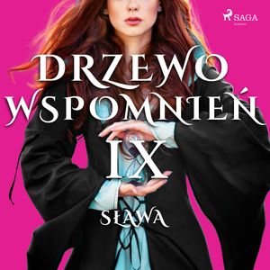 Drzewo Wspomnień 9: Sława – okładka audiobooka, autor Magdalena Lewandowska