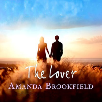 The Lover - A Heartwarming Novel of Love and Courage (Unabridged)