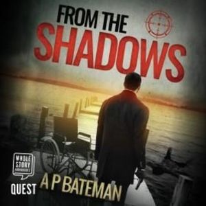 From The Shadows – okładka audiobooka, autor A P Bateman