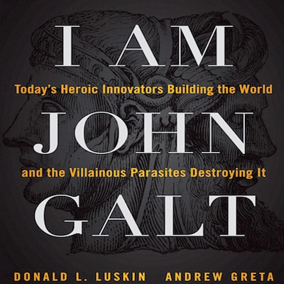 I Am John Galt – omslag til lydbogen af Andrew Greta, Donald Luskin