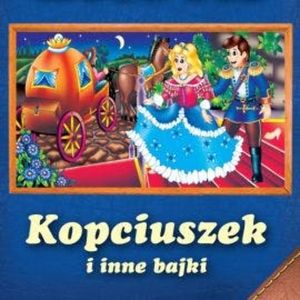 Kopciuszek i inne bajki – okładka audiobooka, autor Magdalena Kuczyńska